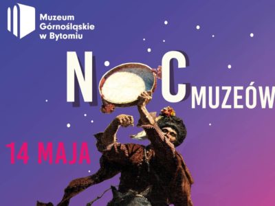 Noc Muzeów 2022 w Muzeum Górnośląskim