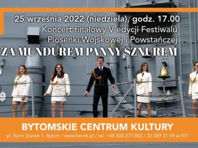 „Za mundurem panny sznurem” – finałowy koncert festiwalu w Bytomiu
