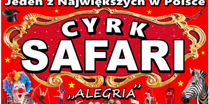 W weekend pojawi się Cyrk Safari w Bytomiu